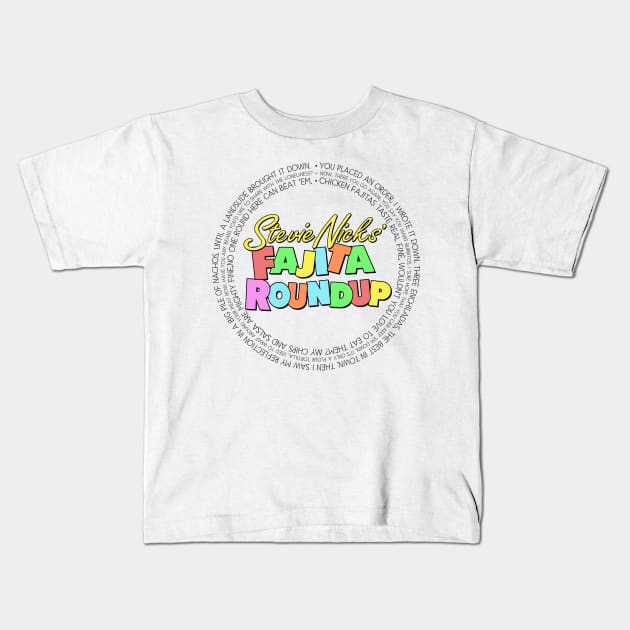 Fajita Roundup - SNL skit inspired, Stevie Nicks' Fajita Round Up Kids T-Shirt by KellyDesignCompany